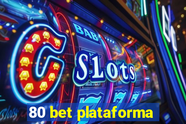 80 bet plataforma